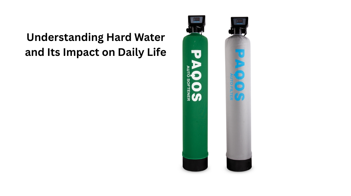 Understanding Hard Water and Its Impact on Daily Life