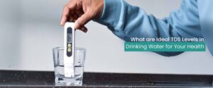 Safe TDS level in drinking water chart showing ideal and recommended TDS range for healthy and safe drinking water.